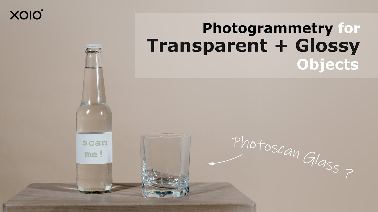 How to photoscan Glass - and other Transparent and Glossy Objects | XOIO