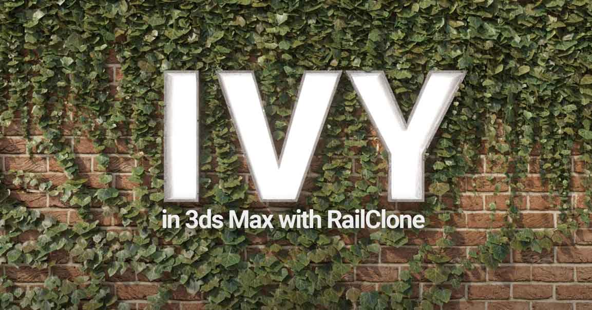 How to Create Ivy in 3ds Max with RailClone